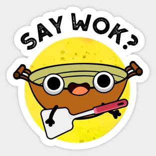 Say Wok Cute Chinese Wok Pun Sticker